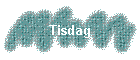 Tisdag